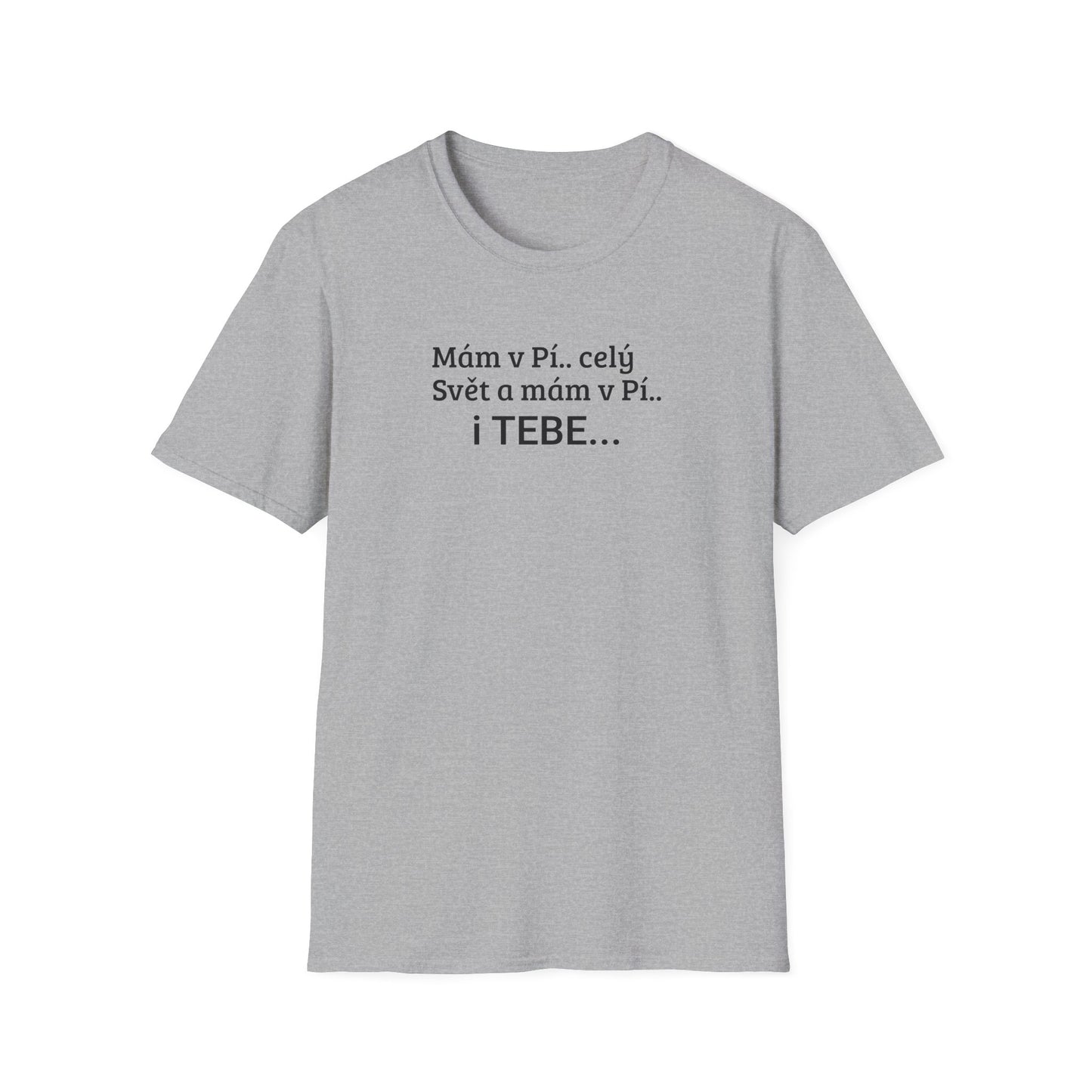 Prémiové Bavlněné Unisex Triko "Mám v Pí.. celý Svět"