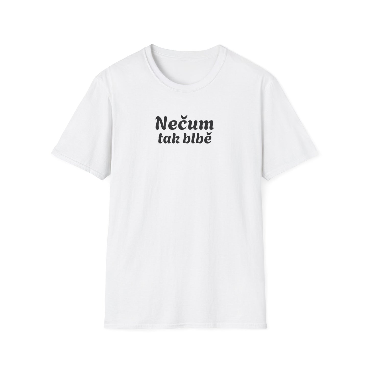 Prémiové Bavlněné Unisex Triko "Nečum tak blbě"