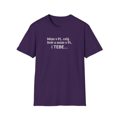 Prémiové Bavlněné Unisex Triko "Mám v Pí.. celý Svět"