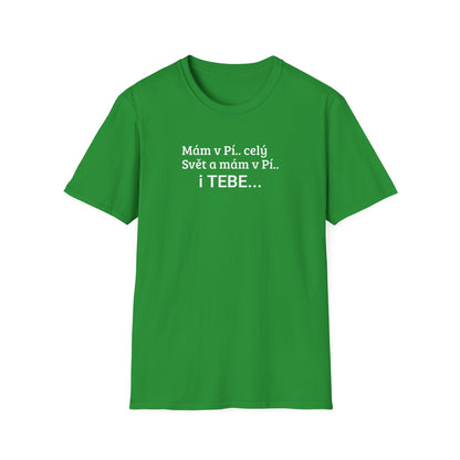 Prémiové Bavlněné Unisex Triko "Mám v Pí.. celý Svět"