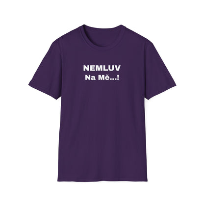 Prémiové Bavlněné Unisex Triko "Nečum na mě"