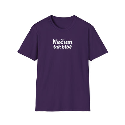 Prémiové Bavlněné Unisex Triko "Nečum tak blbě"