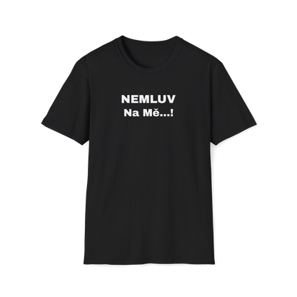 Prémiové Bavlněné Unisex Triko "Nečum na mě"