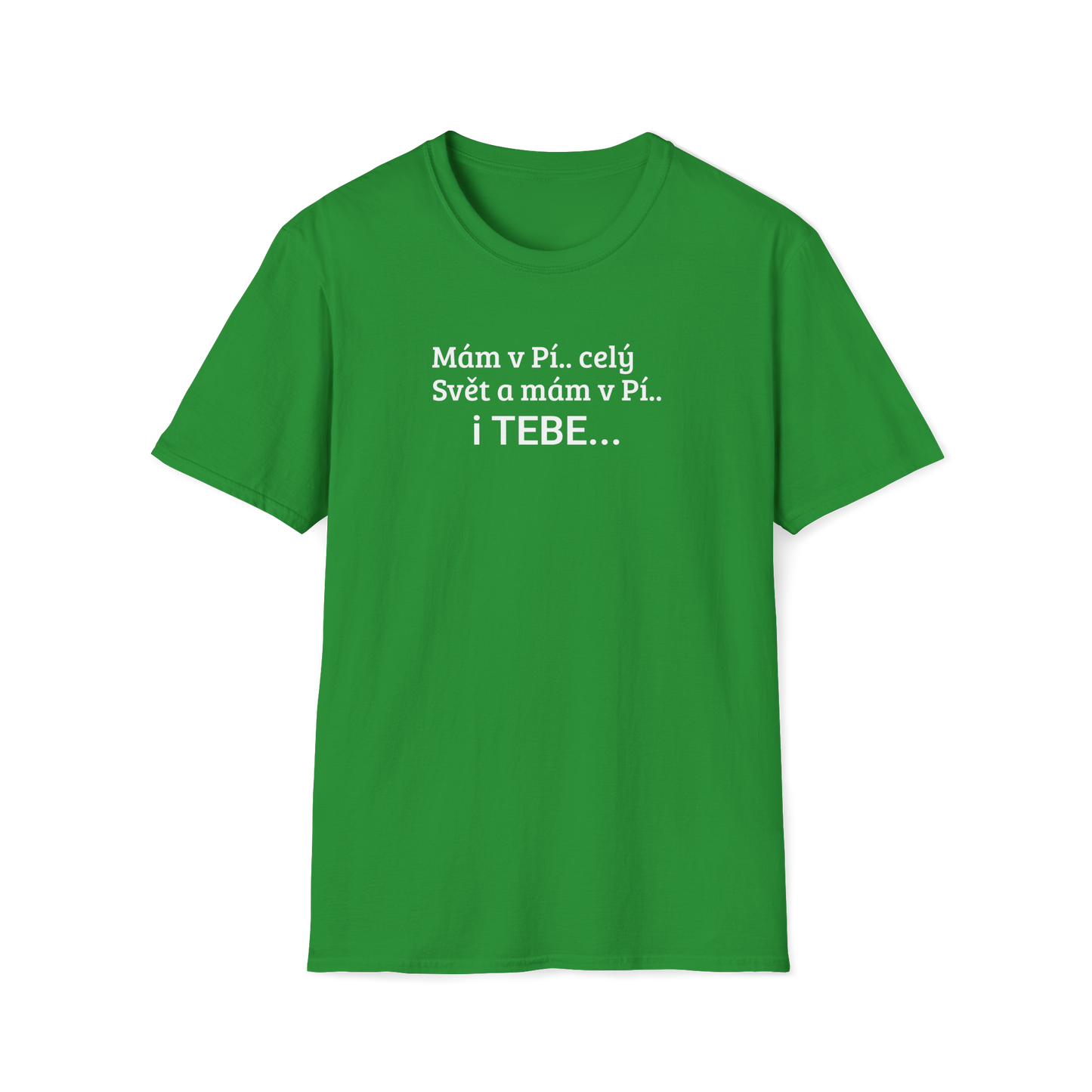 Prémiové Bavlněné Unisex Triko "Mám v Pí.. celý Svět"