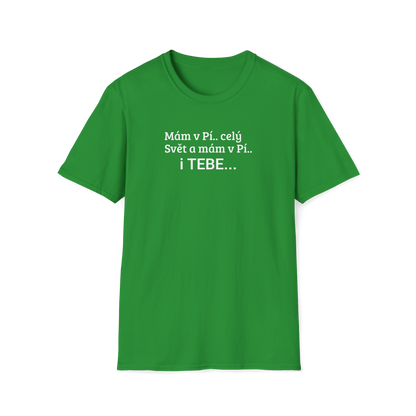 Prémiové Bavlněné Unisex Triko "Mám v Pí.. celý Svět"