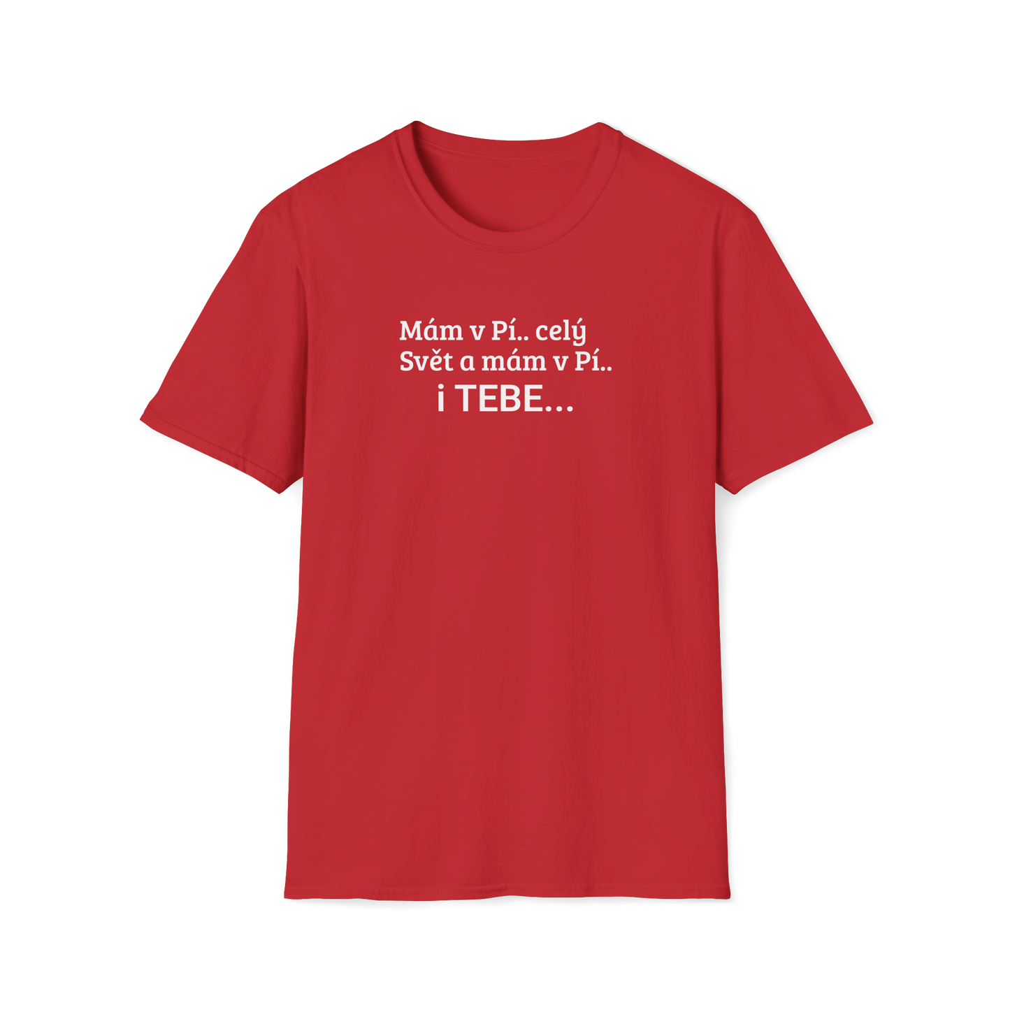 Prémiové Bavlněné Unisex Triko "Mám v Pí.. celý Svět"