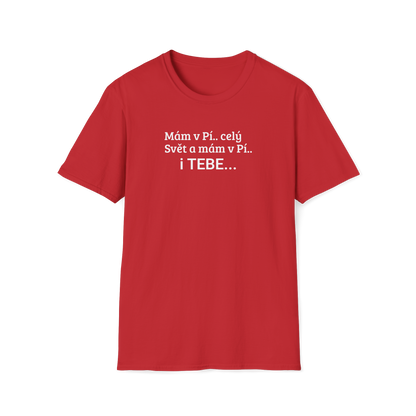 Prémiové Bavlněné Unisex Triko "Mám v Pí.. celý Svět"
