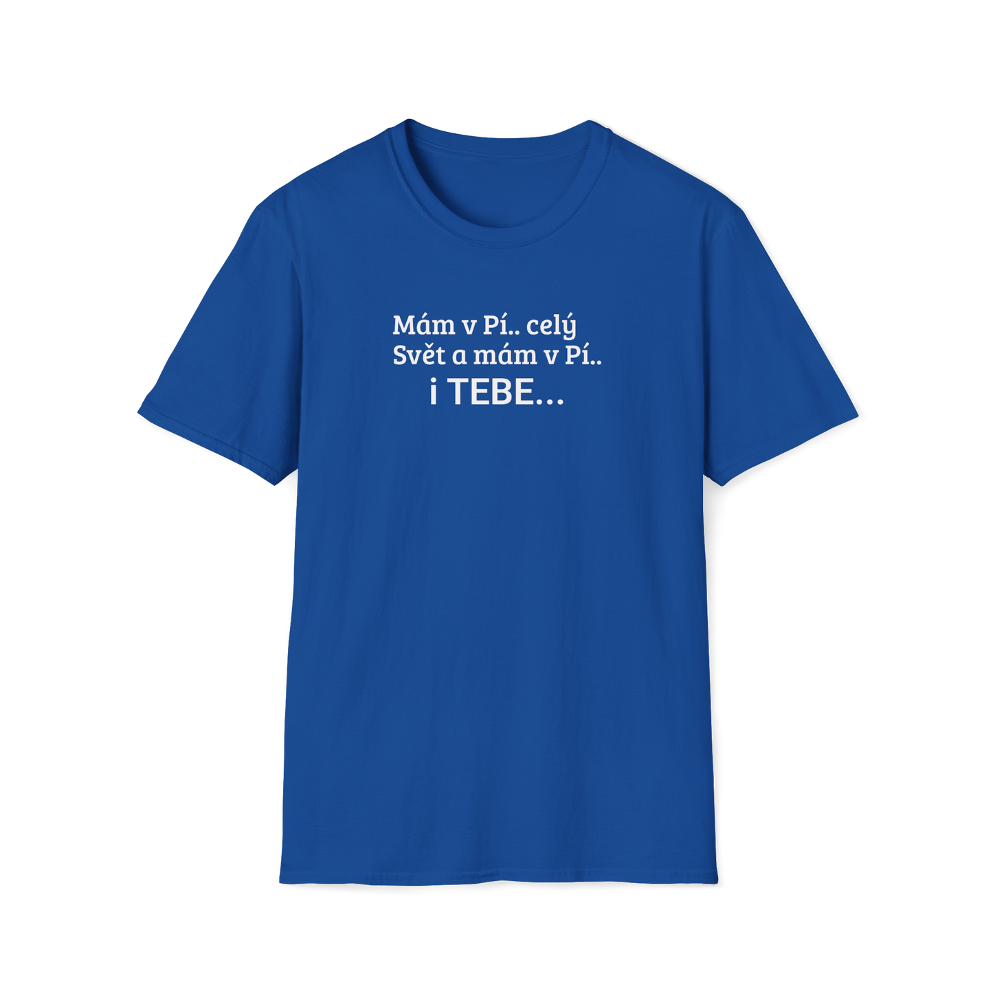 Prémiové Bavlněné Unisex Triko "Mám v Pí.. celý Svět"