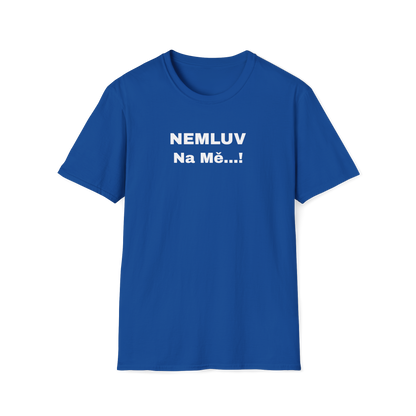 Prémiové Bavlněné Unisex Triko "Nečum na mě"