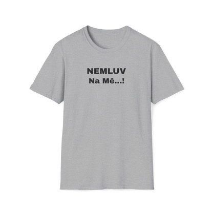 Prémiové Bavlněné Unisex Triko "Nečum na mě"