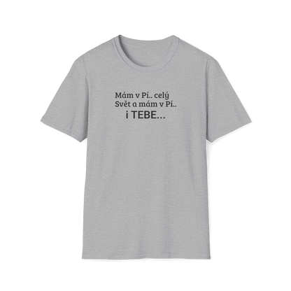 Prémiové Bavlněné Unisex Triko "Mám v Pí.. celý Svět"