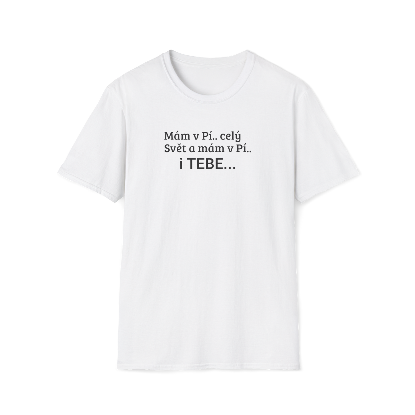 Prémiové Bavlněné Unisex Triko "Mám v Pí.. celý Svět"