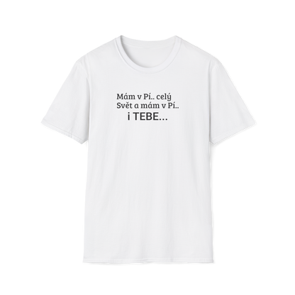 Prémiové Bavlněné Unisex Triko "Mám v Pí.. celý Svět"